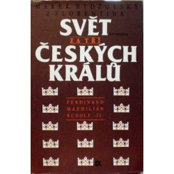 Bydžovský Marek z Florentina - Svět za tří českých králů