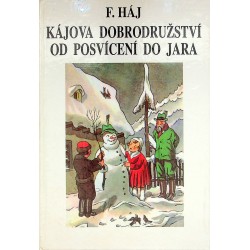 Háj F. - Kájova dobrodružství od posvícení do jara