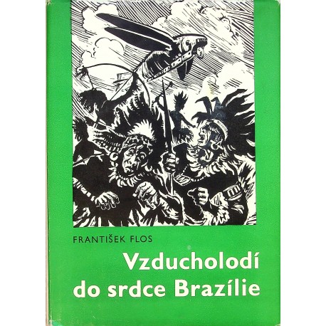Běhounek František - Vzducholodí do srdce Brazílie