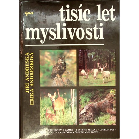 Andreska Jiří, Andresková Erika - Tisíc let myslivosti