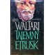 Waltari Mika - Tajemný Etrusk