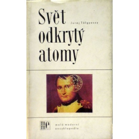 Tolgyessy Juraj - Svět odkrytý atomy (kapitoly z nukleární analyt...