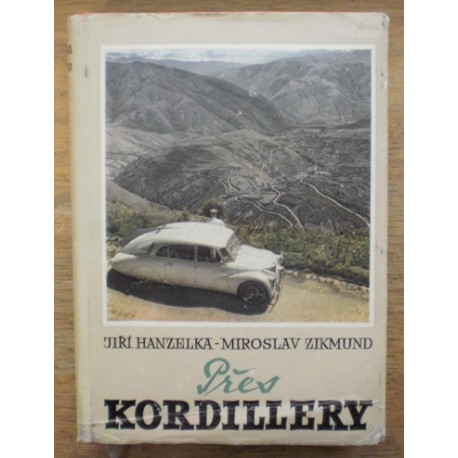 Hanzelka Jiří, Zikmund Miroslav - Přes Kordillery