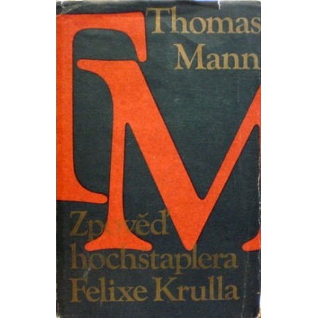 Mann Thomas - Zpověď  hochštaplera Felixe Krulla