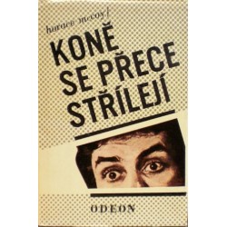McCoy Horace - Koně se přece střílejí