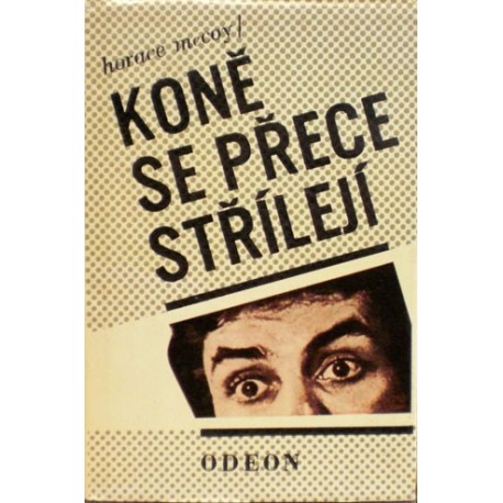 McCoy Horace - Koně se přece střílejí