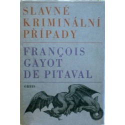 Pitaval Francois Gayot de - Slavné kriminální případy