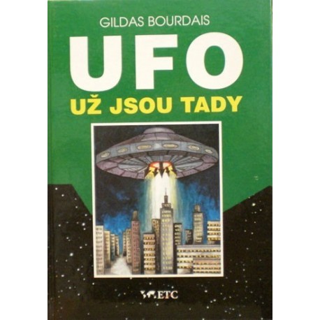 Bourdais Gildas - UFO - Už jsou tady