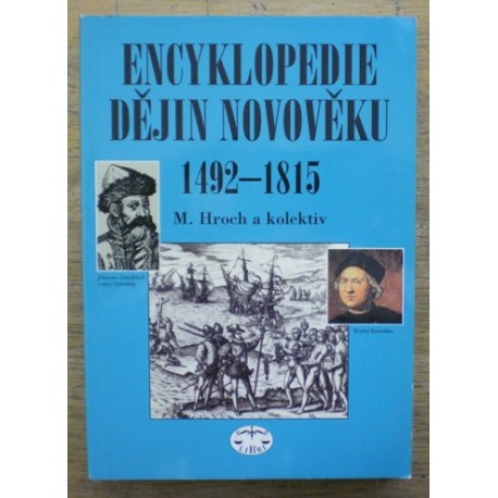 Hroch Miroslav a kolektiv - Encyklopedie dějin novověku 1492-1815