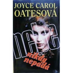 Oatesová Joyce Carol - Nebe nikdy nepadá