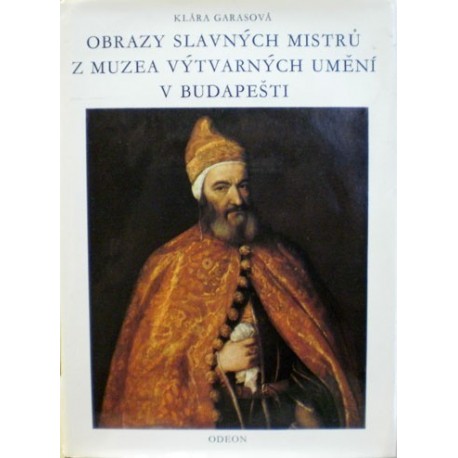 Garasová Klára - Obrazy slavných mistrů z Muzea výtvarných umění...