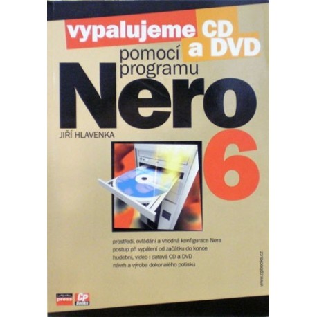 Hlavenka Jiří - Vypalujeme CD a DVD pomocí programu Nero 6