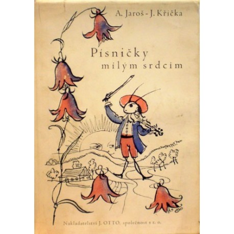 Jaroš A., Křička J. - Písničky milým srdcím