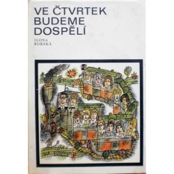Borská Ilona - Ve čtvrtek budeme dospělí