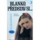 Bernardinová Eva - Blanko, představ si ...