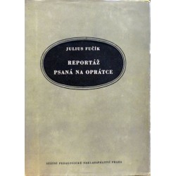 Fučík Julius - Reportáž psaná na oprátce