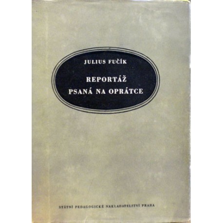 Fučík Julius - Reportáž psaná na oprátce