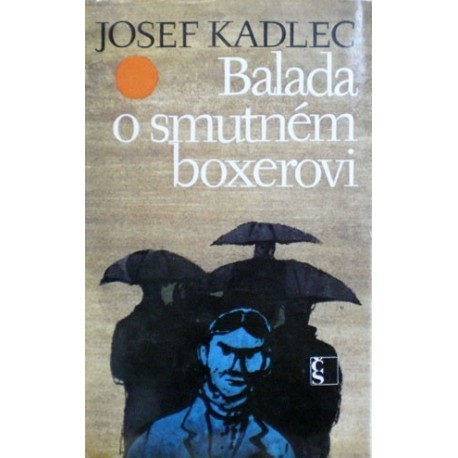 Kadlec Josef - Balada o smutném boxerovi