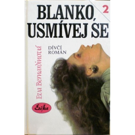 Bernardinová Eva - Blanko, usmívej se