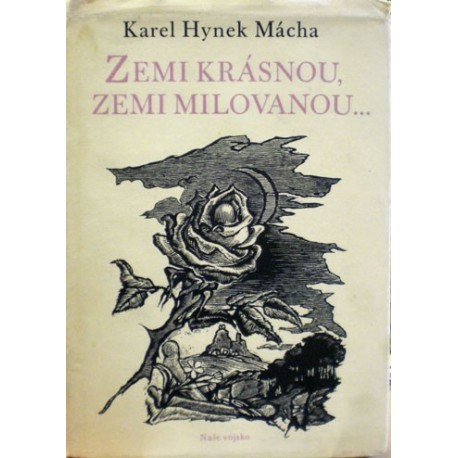 Mácha Karel Hynek - Zemi krásnou, zemi milovanou