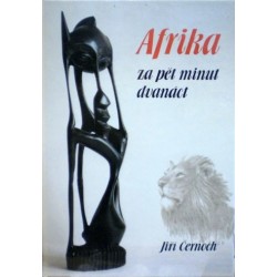 Černoch Jiří - Afrika za pět minut dvanáct