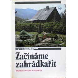 Ryšán Miloslav a kolektiv - Začínáme zahrádkařit
