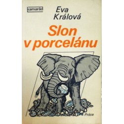 Králová Eva - Slon v porcelánu