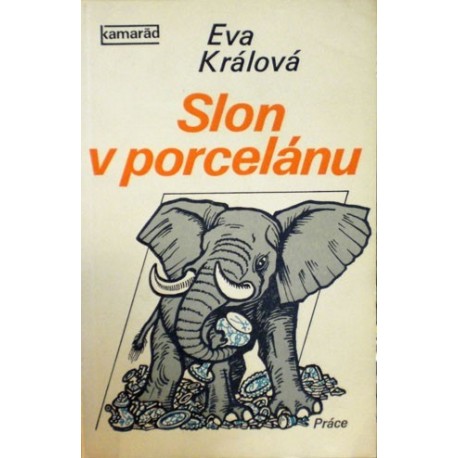 Králová Eva - Slon v porcelánu