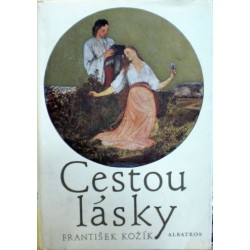 Kožík František - Cestou lásky (Román o životě a díle Josefa Mánesa)