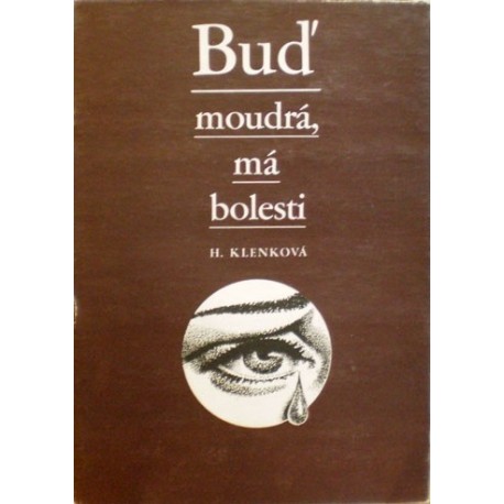 Klenková Hana - Buď moudrá, má bolesti