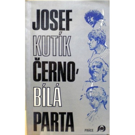 Kutík Josef - Černobílá parta