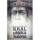 Kratochvíl Miloš V. - Král obléká halenu