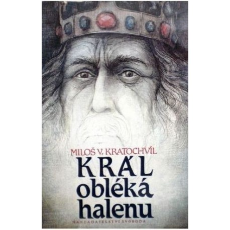 Kratochvíl Miloš V. - Král obléká halenu