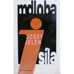Jelen Josef - Mdloba i síla