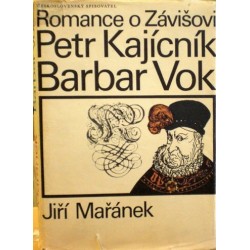 Mařánek Jiří - Romance o Závišovi, Petr Kajícník, Barbar Vok