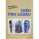 Moučková Miroslava - Trůn pro lásku