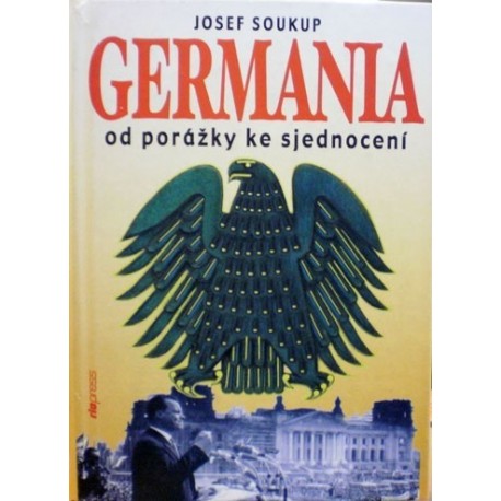 Soukup Josef - Germania od porážky ke sjednocení