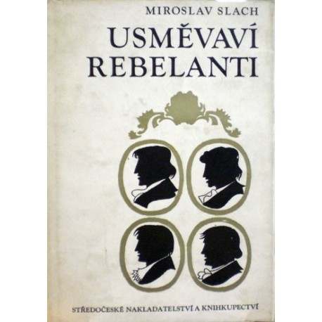 Slach Miroslav - Usměvaví rebelanti