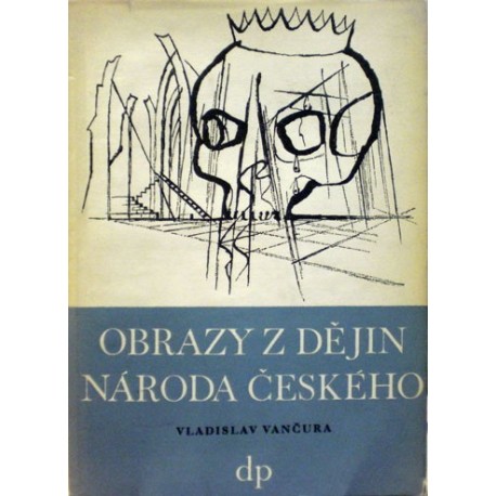 Vančura Vladislav - Obrazy z dějin národa českého III. - Poslední Přemyslovci