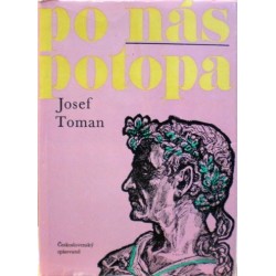 Toman Josef - Po nás potopa