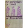 Vrbová Alena - Pod kardinálskou pečetí