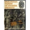 Jepsen Alfred - Královská tažení ve starém Orientu