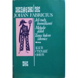 Fabricius Johan - Jeli tudy komedianti, Melodie dálek...