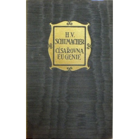 Schumacher H. V. - Císařovna Eugenie