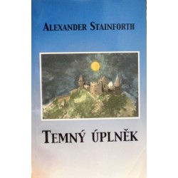 Stainforth Alexander - Temný Ăşplněk