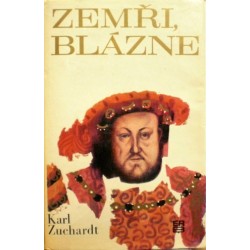 Zuchardt Karl - Zemři, blázne