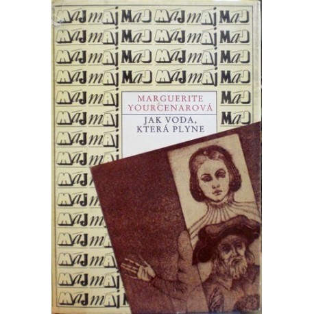 Yourcenarová Marguerite - Jak voda, která plyne