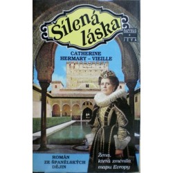 Hermary-Vieille Catherine - Šílená láska