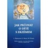 Busincová L., Bruna G., Ferrara M. - Jak pečovat o dítě s ekzémem (Atopický ekzém)