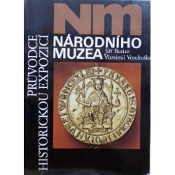 Burian Jiří, Vondruška Vlastimil - Průvodce historickou expozicí Národního muzea